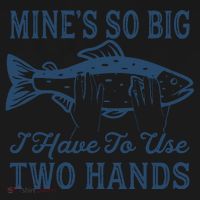 Mines So Big I Have To Use Two Hands Tshirt Funny Fishing Women's Hoodie thumb 2