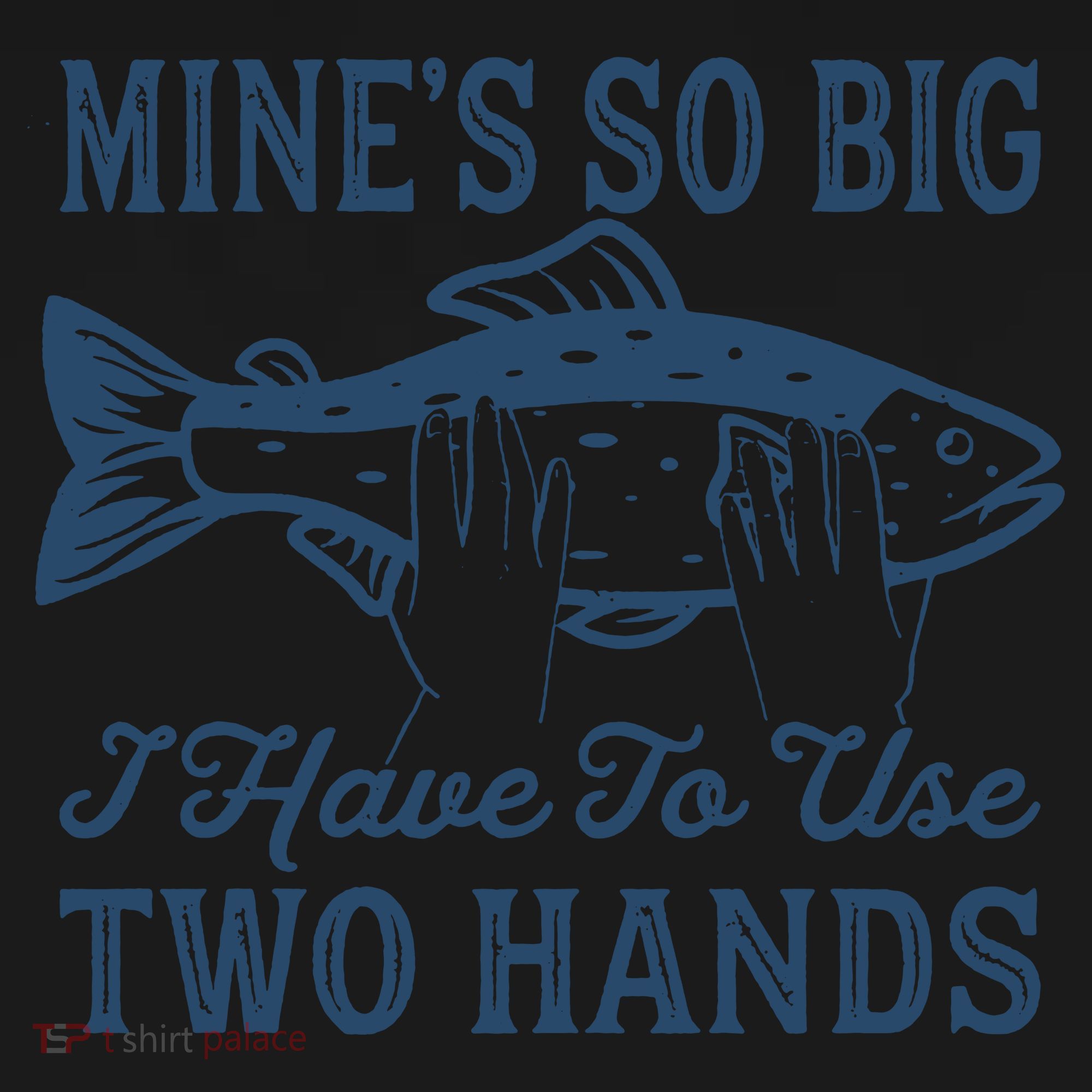 Mines So Big I Have To Use Two Hands Tshirt Funny Fishing Women's Hoodie