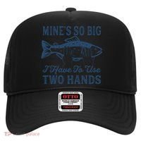 Mines So Big I Have To Use Two Hands Tshirt Funny Fishing Hat thumb 0