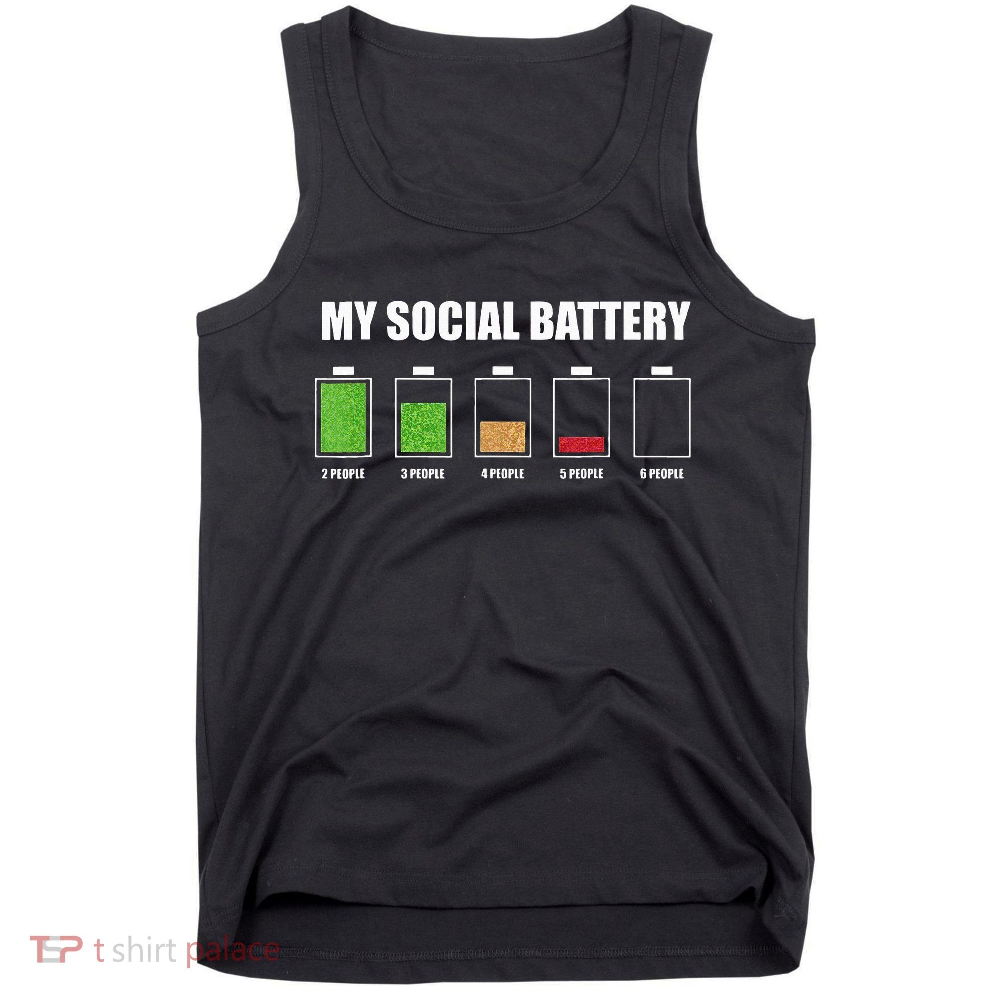 My Social Battery Low Energy Anti Social Gift Tank Top