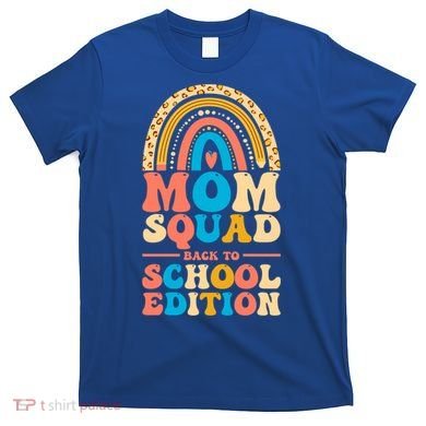 Mom Squad Back To School Edition Gift T-Shirt