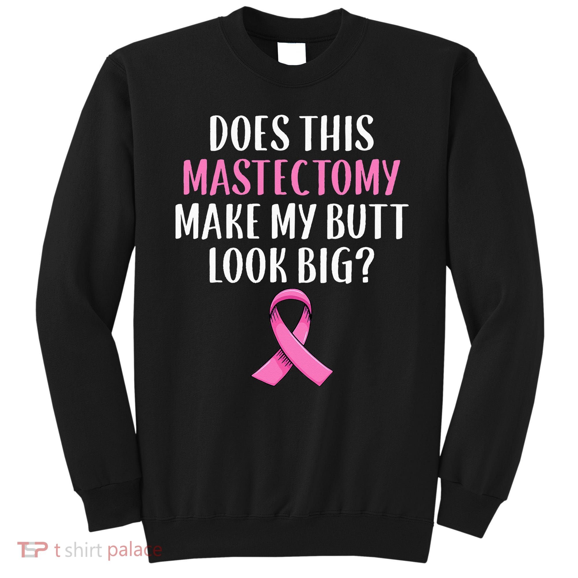 Mastectomy Survivor Breast Cancer Awareness Women Funny Gift Sweatshirt