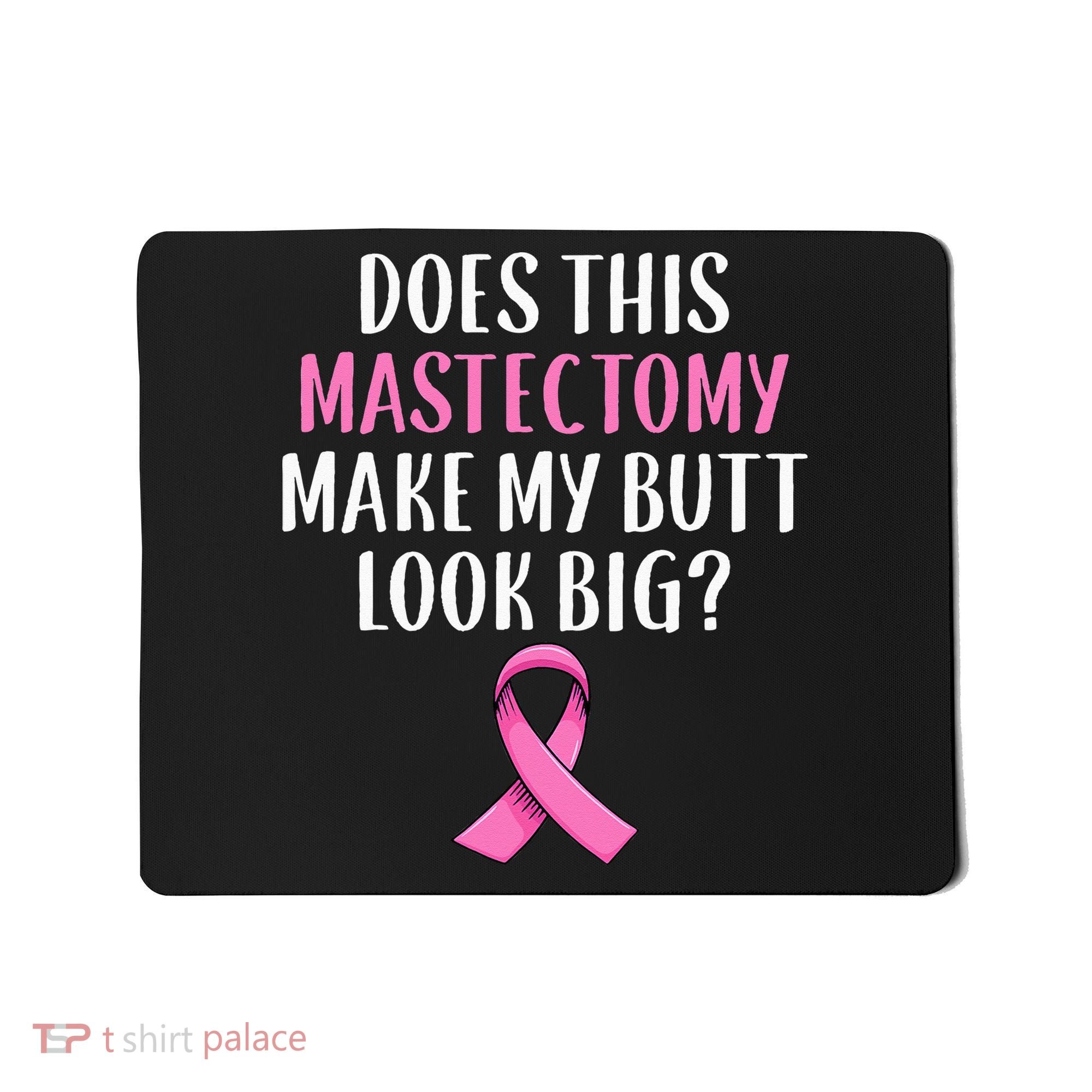 Mastectomy Survivor Breast Cancer Awareness Women Funny Gift Mousepad