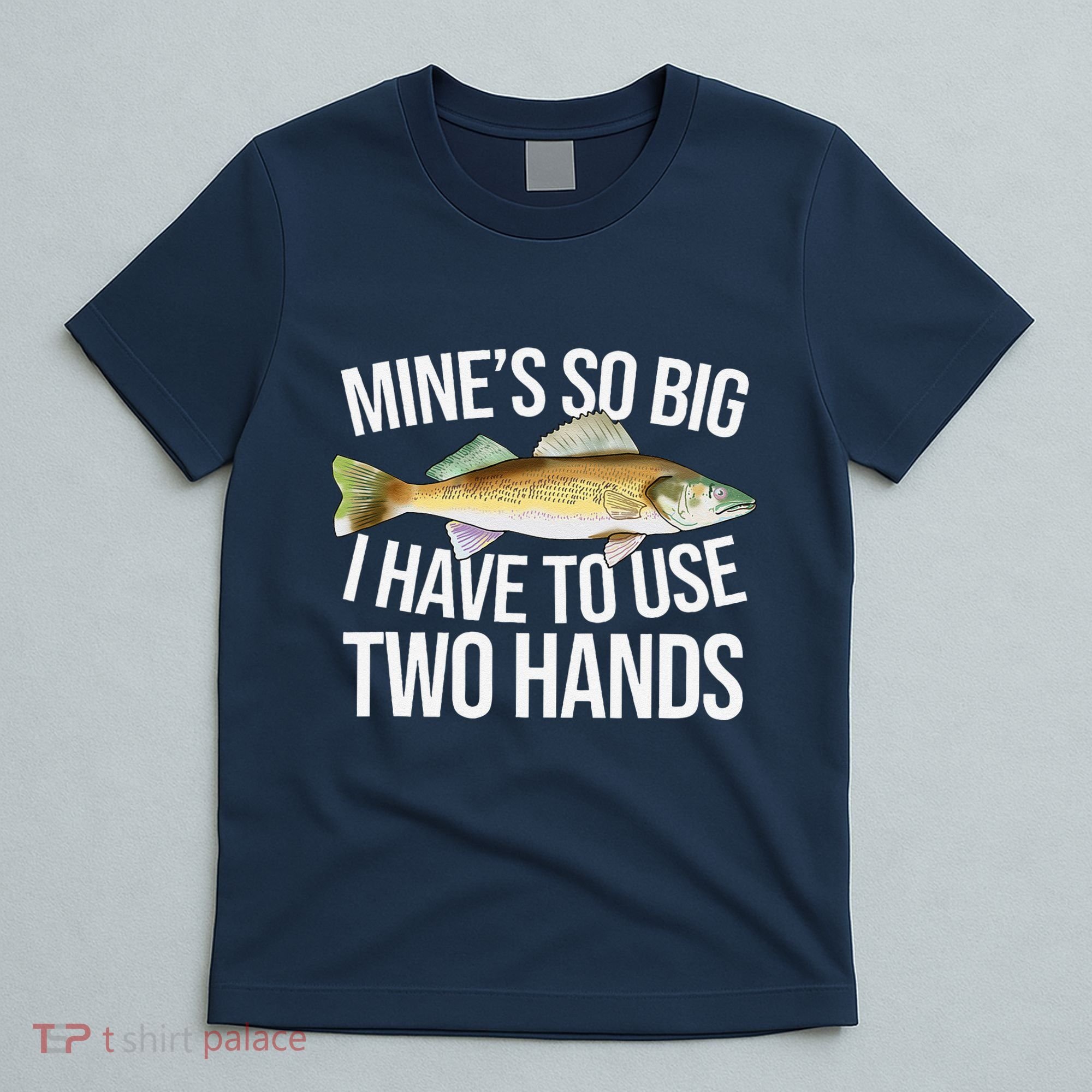 MineS So Big I Have To Walleye Pike Funny Fishing Gifts T-Shirt