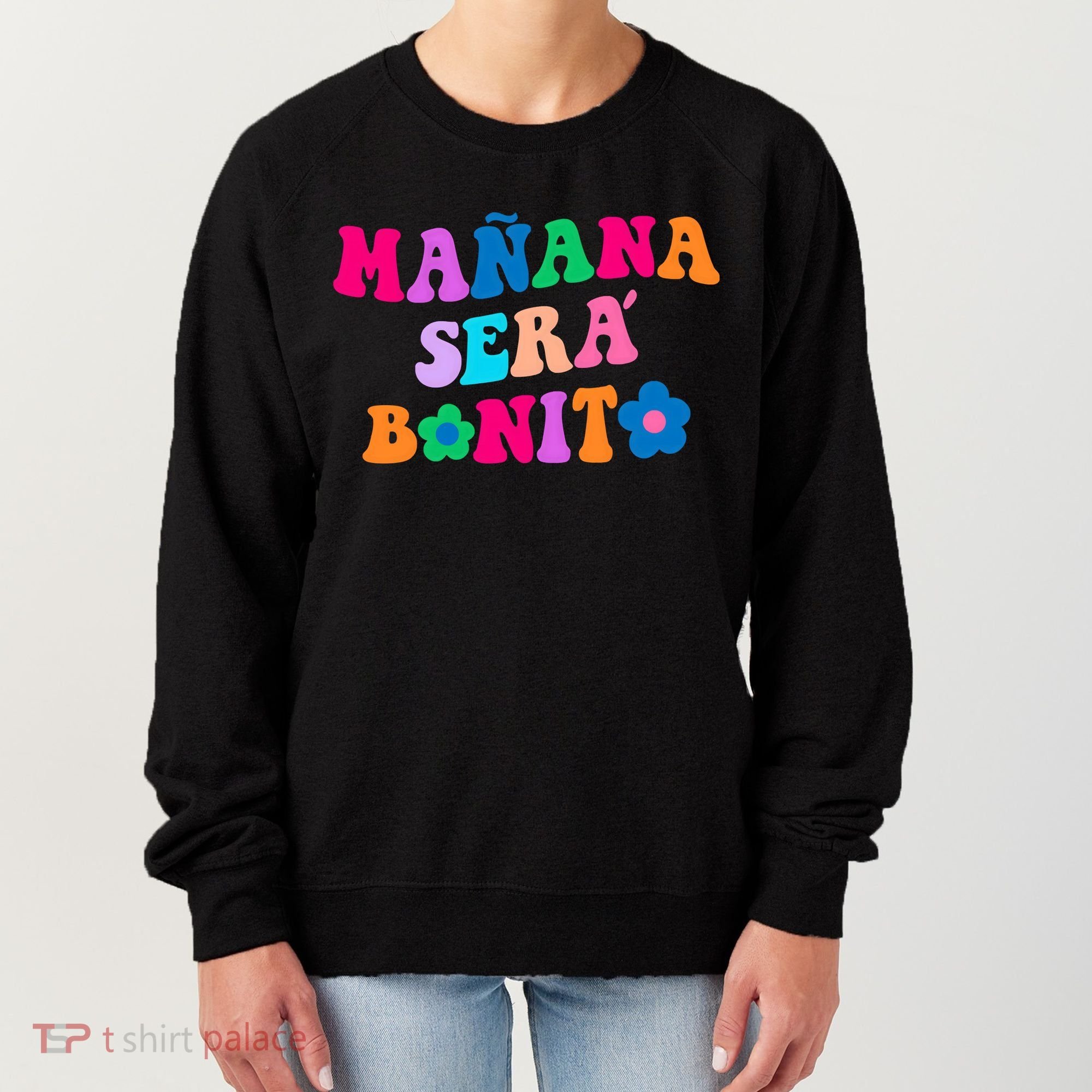 Manana Sera Bonito Words On Back Aesthetic Trendy Clothing Women's Sweatshirt