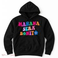 Manana Sera Bonito Words On Back Aesthetic Trendy Clothing Hoodie thumb 0