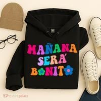 Manana Sera Bonito Words On Back Aesthetic Trendy Clothing Hoodie thumb 4