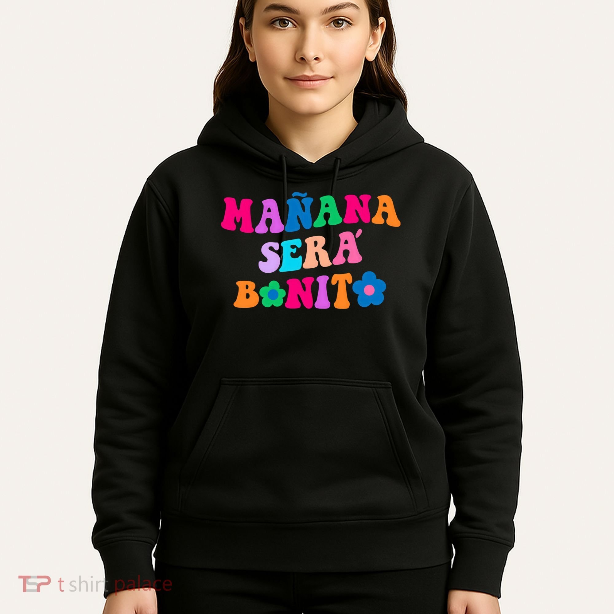 Manana Sera Bonito Words On Back Aesthetic Trendy Clothing Hoodie