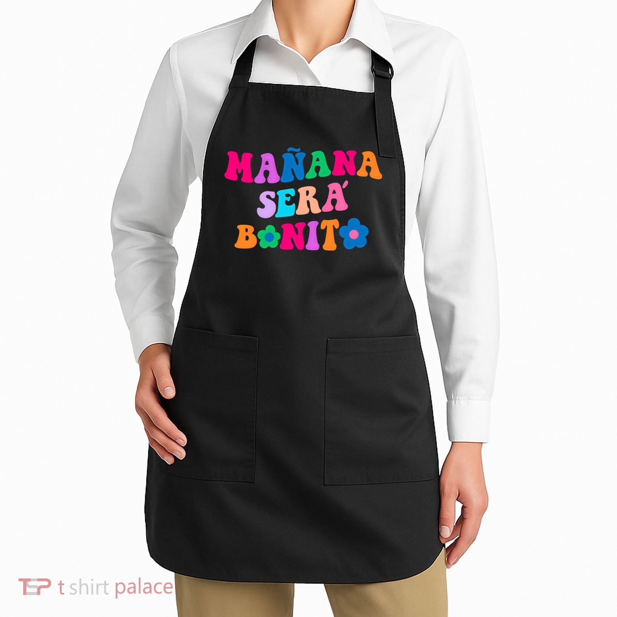 Manana Sera Bonito Words On Back Aesthetic Trendy Clothing Apron