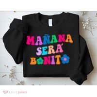 Manana Sera Bonito Words On Back Aesthetic Trendy Clothing Sweatshirt thumb 2