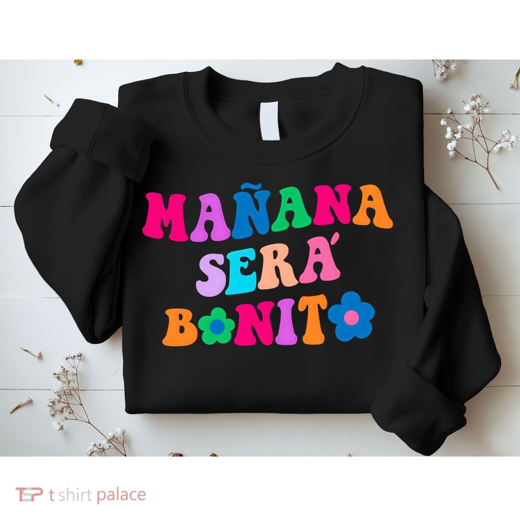Manana Sera Bonito Words On Back Aesthetic Trendy Clothing Sweatshirt