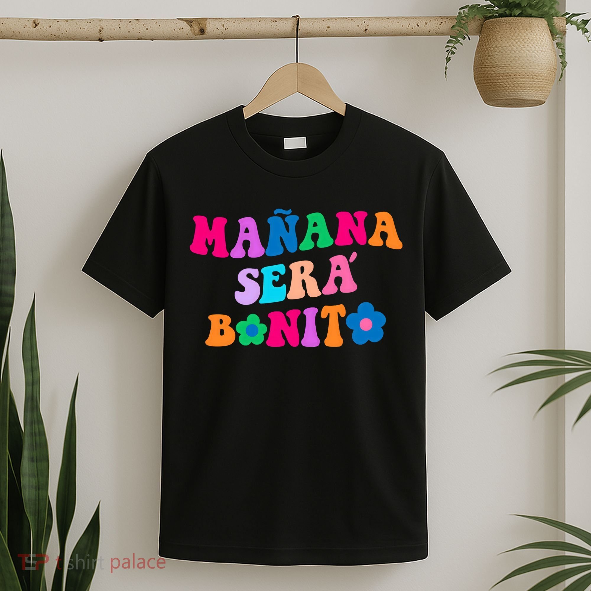 Manana Sera Bonito Words On Back Aesthetic Trendy Clothing T-Shirt