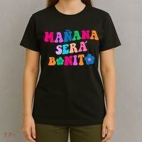 Manana Sera Bonito Words On Back Aesthetic Trendy Clothing T-Shirt thumb 4