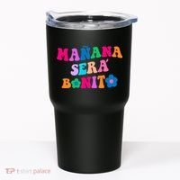 Manana Sera Bonito Words On Back Aesthetic Trendy Clothing Tumbler thumb 0