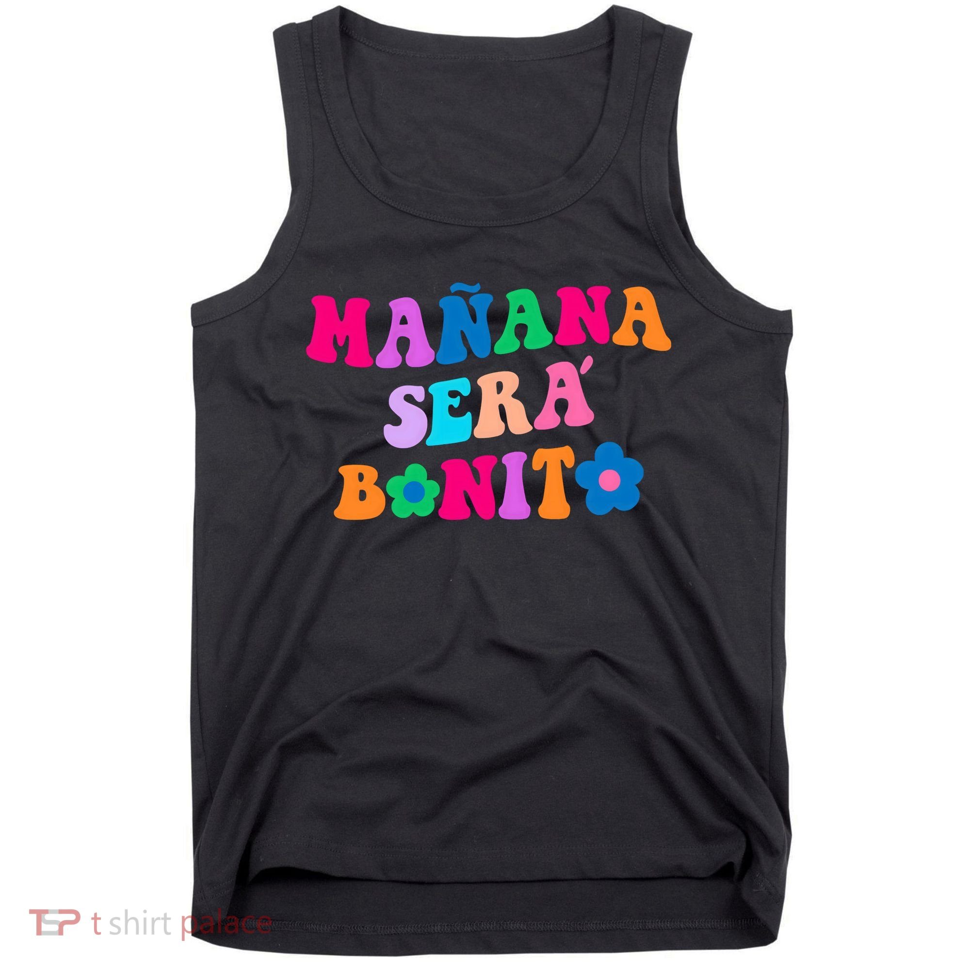 Manana Sera Bonito Words On Back Aesthetic Trendy Clothing Tank Top