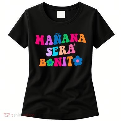 Manana Sera Bonito Words On Back Aesthetic Trendy Clothing Women's T-Shirt