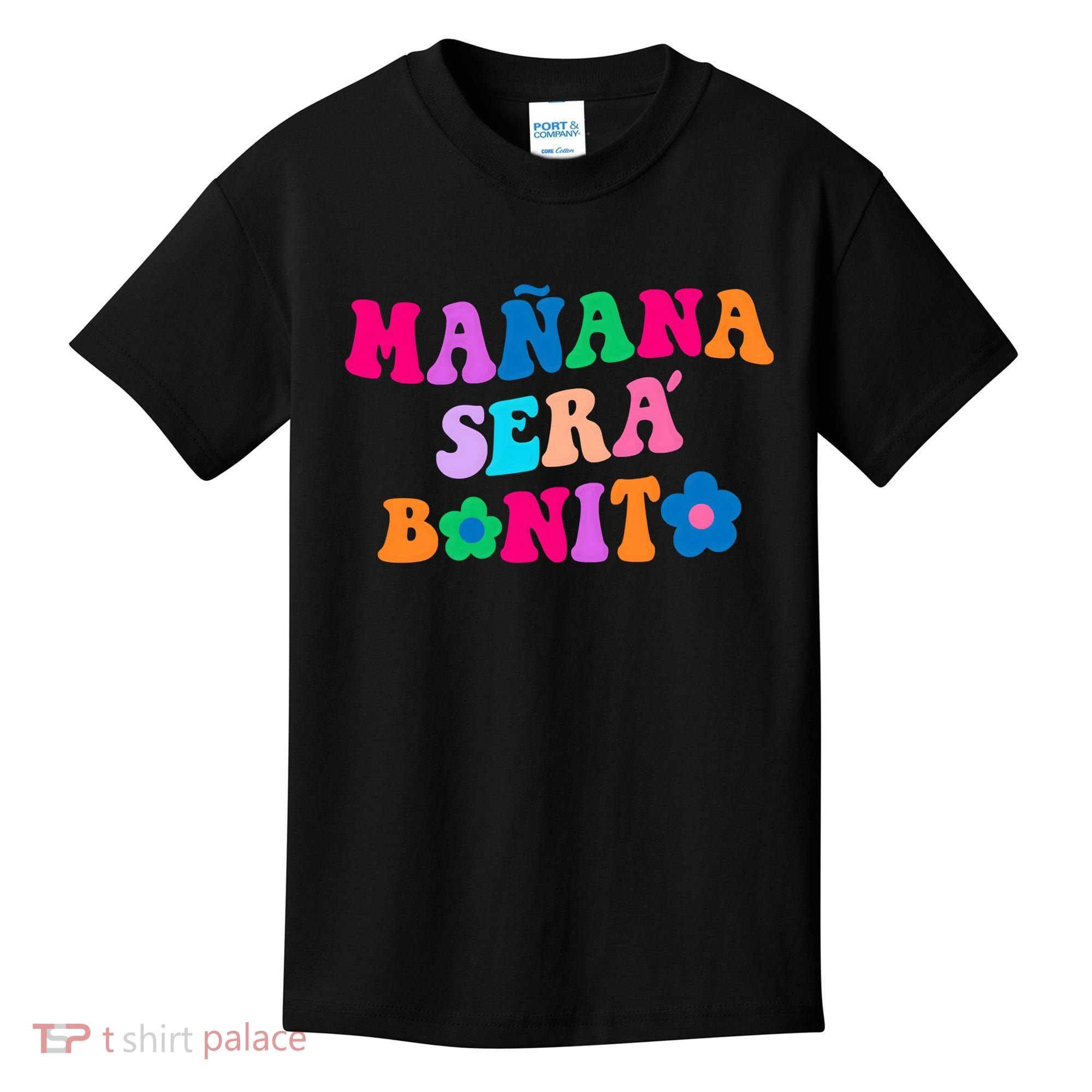 Manana Sera Bonito Words On Back Aesthetic Trendy Clothing Kids T-Shirt