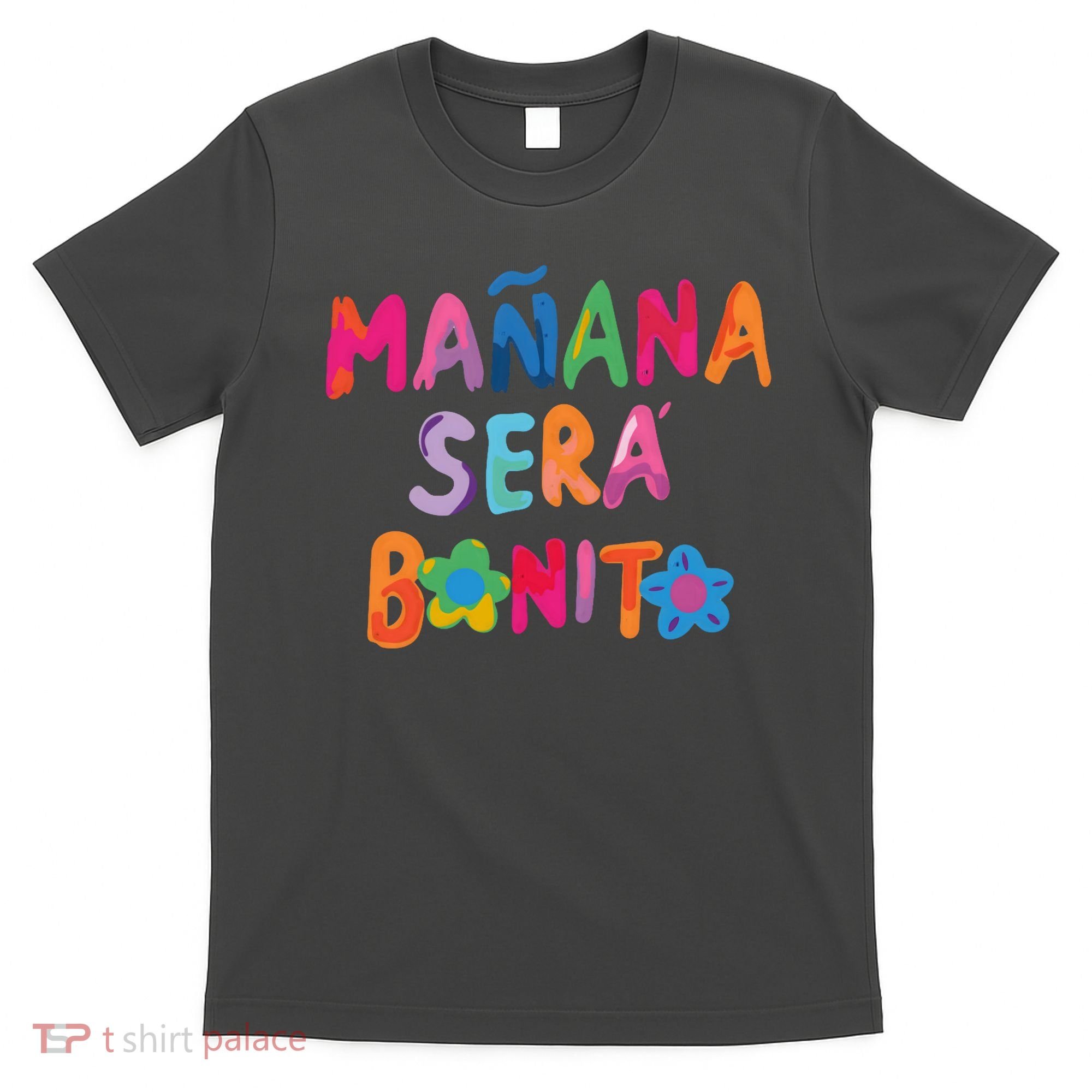 Manana Sera Bonito Colorful Festive T-Shirt