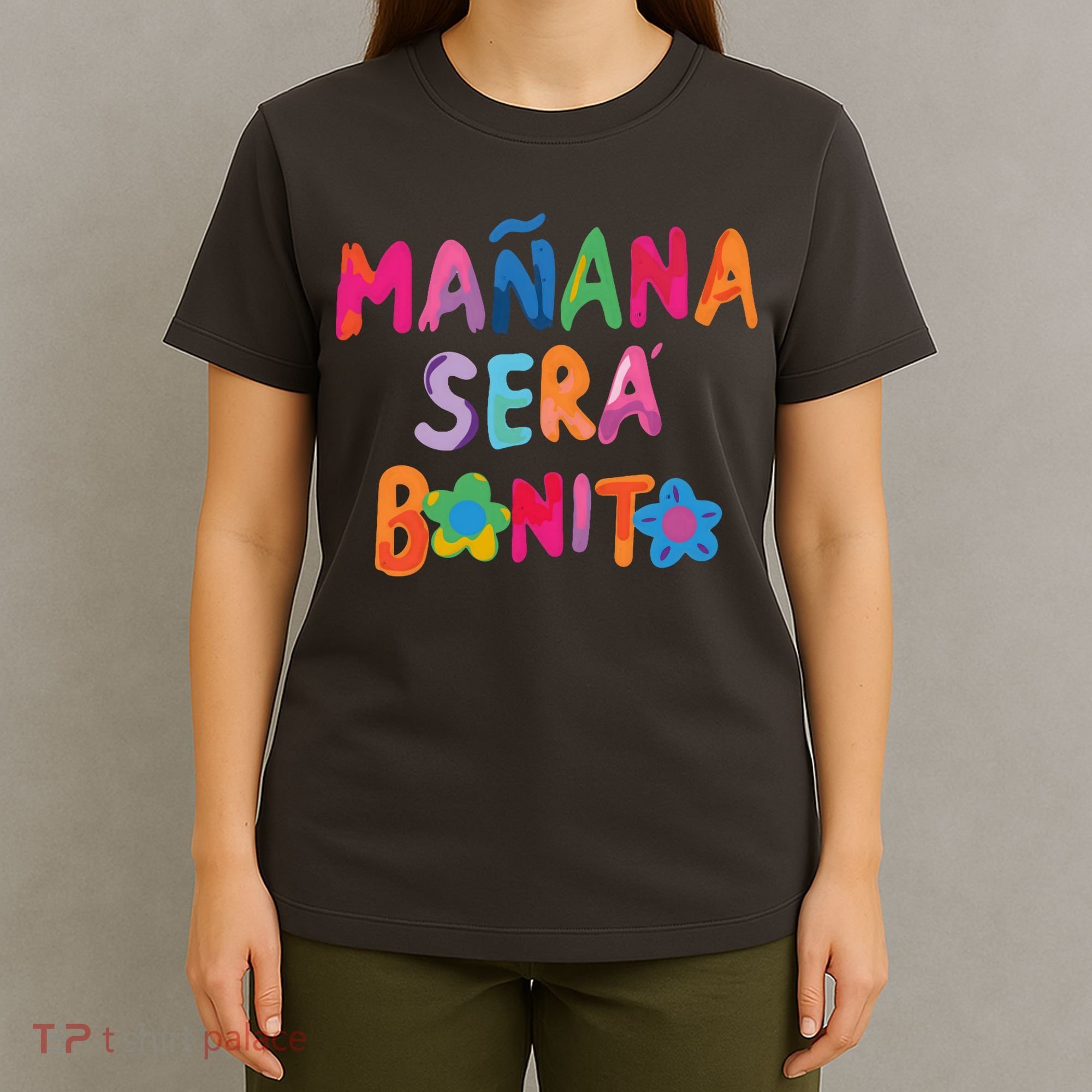 Manana Sera Bonito Colorful Festive T-Shirt