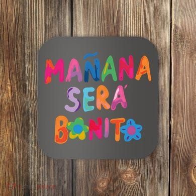 Manana Sera Bonito Colorful Festive Coaster