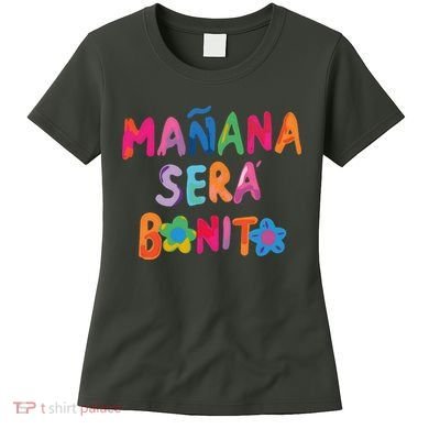 Manana Sera Bonito Colorful Festive Women's T-Shirt