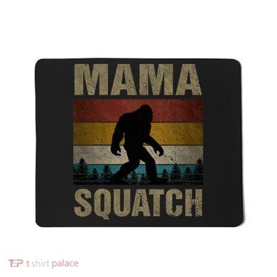 Mama Squatch Bigfoot Mama Sasquatch Yeti Family Matching Mousepad