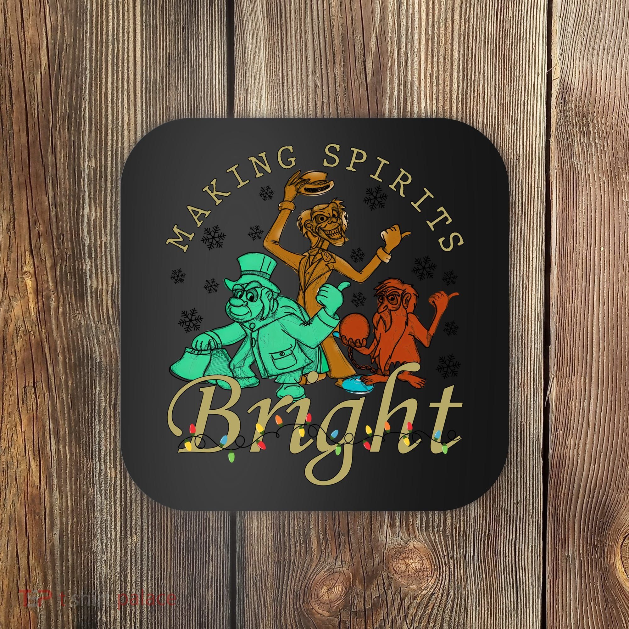 Making Spirits Bright Christmas Haunted Mansion Christmas Coaster
