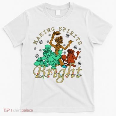 Making Spirits Bright Christmas Haunted Mansion Christmas T-Shirt