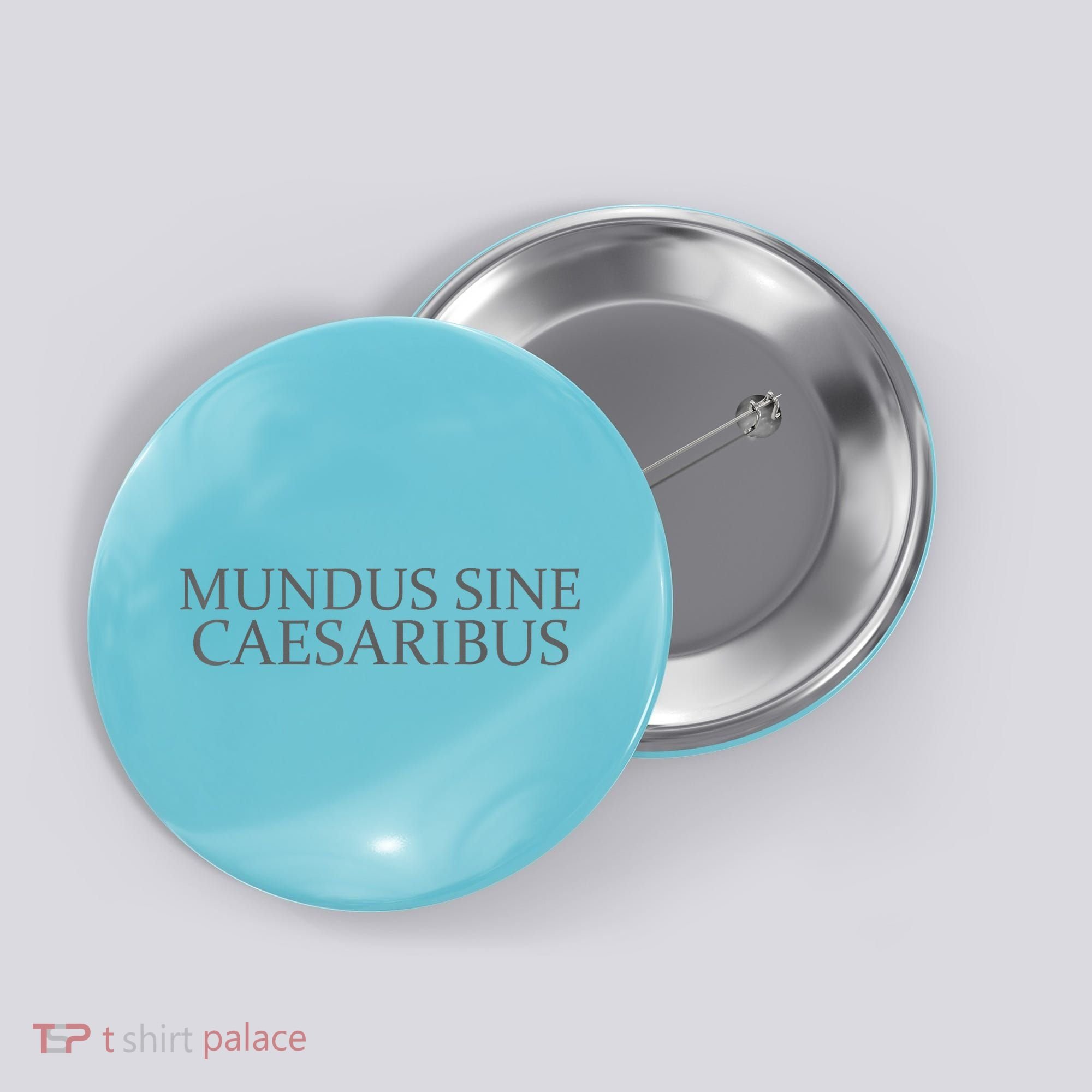 Mundus Sine Caesaribus Tee Mundus Sine Caesaribus Button