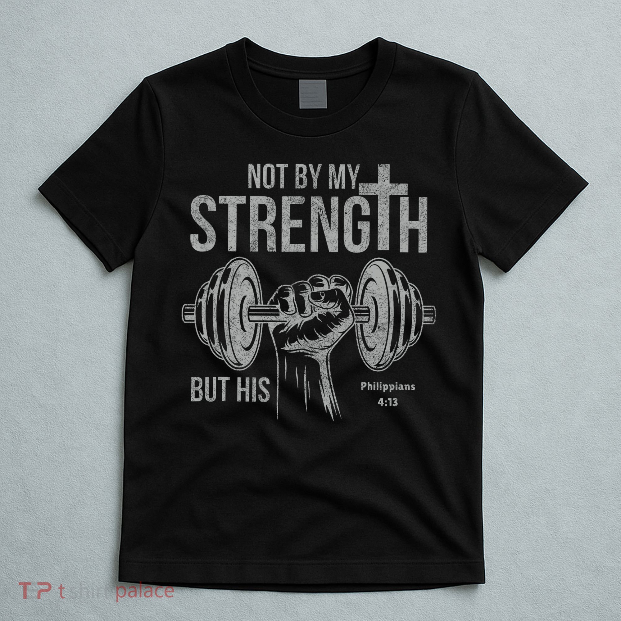 My Strength Christian Bible Gym Workout Weightlifting  T-Shirt