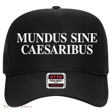 Mundus Sine Caesaribus Hat