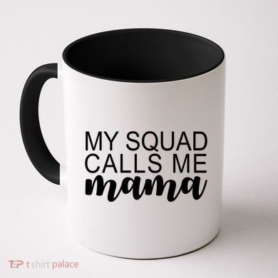My Squad Calls Me Mama Cute Gift Coffee Mug