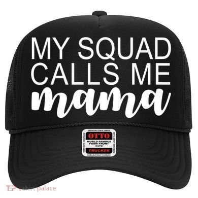 My Squad Calls Me Mama Cute Gift Hat