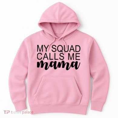 My Squad Calls Me Mama Cute Gift Hoodie