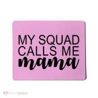 My Squad Calls Me Mama Cute Gift Mousepad thumb 0
