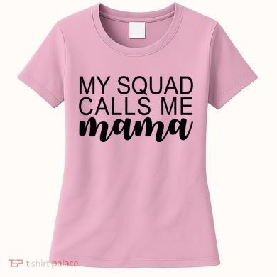 My Squad Calls Me Mama Cute Gift Women's T-Shirt