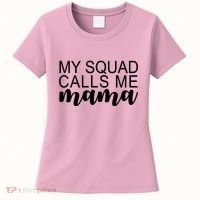 My Squad Calls Me Mama Cute Gift Women's T-Shirt thumb 0