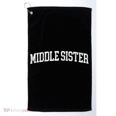 Middle Sister Classic Bold Font Middle Sister Birthday Gift Golf Towel