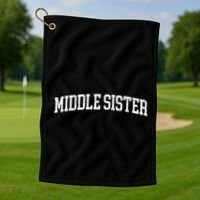 Middle Sister Classic Bold Font Middle Sister Birthday Gift Golf Towel thumb 1