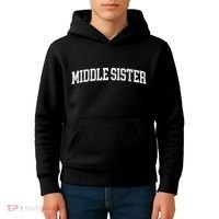 Middle Sister Classic Bold Font Middle Sister Birthday Gift Kids Hoodie thumb 4