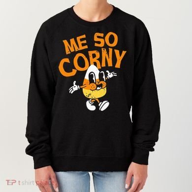 Me So Corny Candy Corn Funny Halloween Women's Sweatshirt