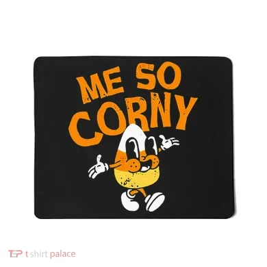 Me So Corny Candy Corn Funny Halloween Mousepad