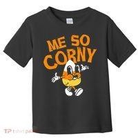 Me So Corny Candy Corn Funny Halloween Toddler T-Shirt thumb 0