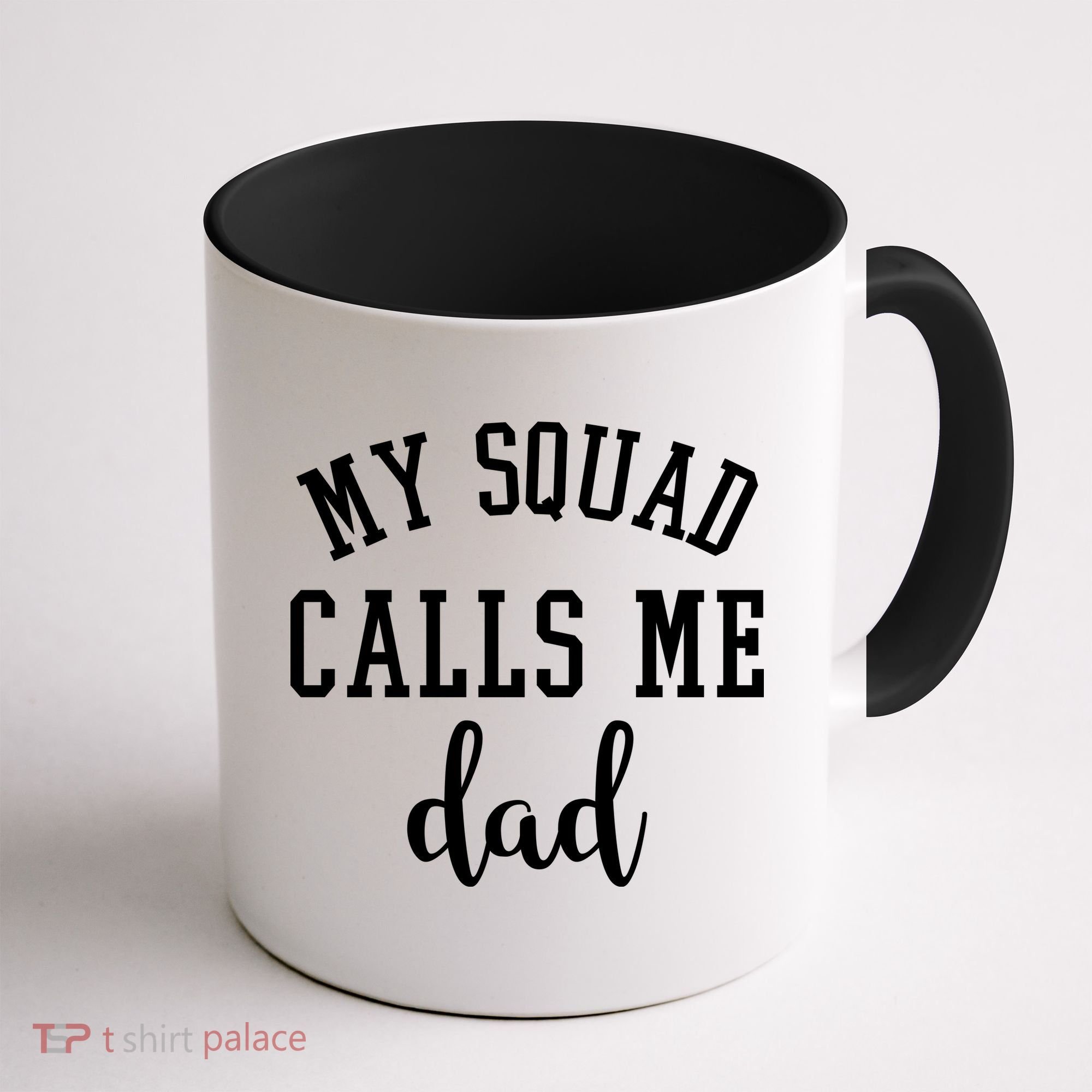 My Squad Calls Me Dad Coffee Mug