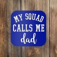 My Squad Calls Me Dad Coaster thumb 0