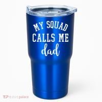 My Squad Calls Me Dad Tumbler thumb 0