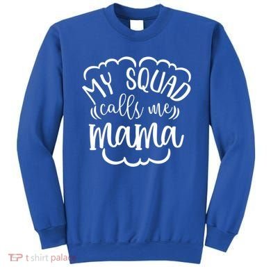 My Squad Calls Me Mom Mother Gift Sweatshirt