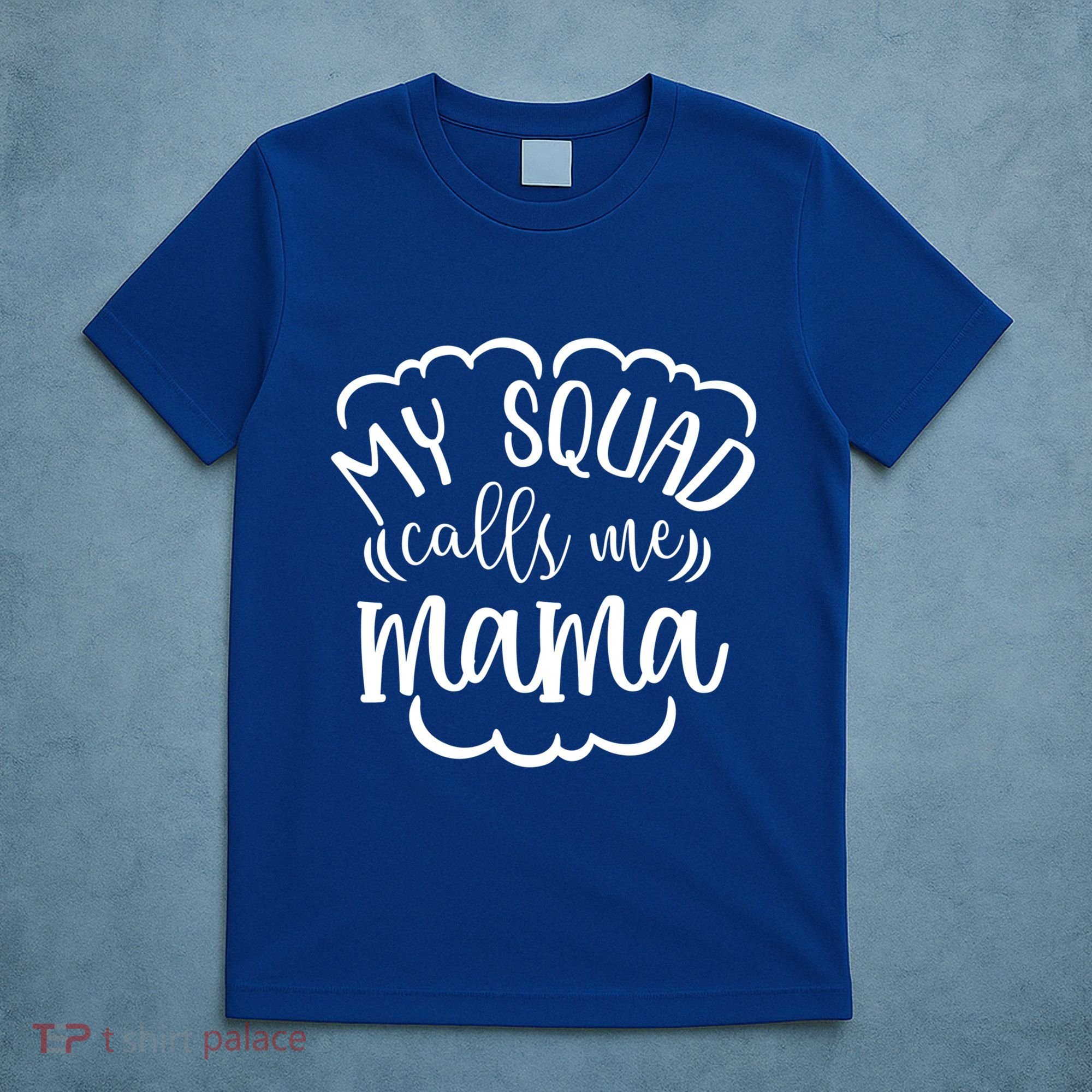 My Squad Calls Me Mom Mother Gift T-Shirt