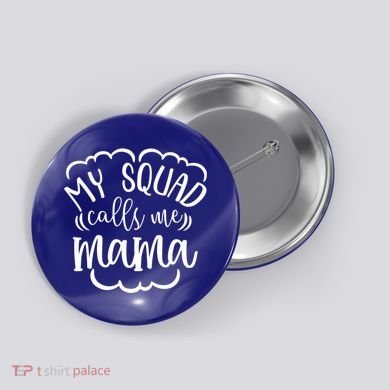 My Squad Calls Me Mom Mother Gift Button