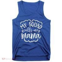 My Squad Calls Me Mom Mother Gift Tank Top thumb 0